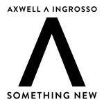 axwell_ingrosso-soemthing-new